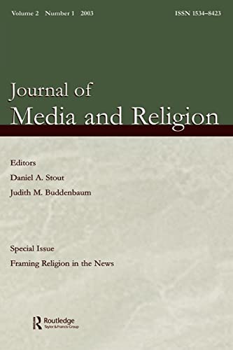Stock image for Framing Religion in the News : A Special Issue of the journal of Media and Religion for sale by Blackwell's
