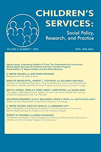 Stock image for 5: Children's Services: Social Policy, Research, and Practice: Evaluating Systems of Care: The Comprehensive Community Mental Health Services for . Services: Social Policy, Research & Practice) for sale by Chiron Media