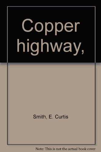 Imagen de archivo de Copper Highway a la venta por White Mountains, Rare Books and Maps