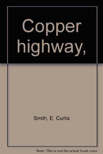 9780805916782: Copper highway,