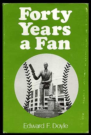 Forty Years a Fan: A Fan Looks at the Baseball Greats