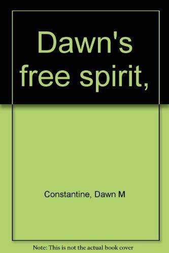 9780805918182: Dawn's free spirit, [Hardcover] by Constantine, Dawn M