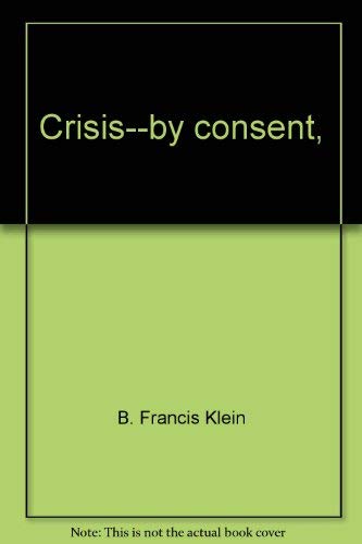 Crisis By Consent