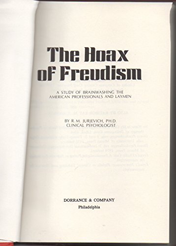 9780805918564: The hoax of Freudism;: A study of brainwashing the American professionals and laymen,