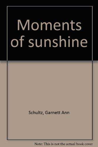 Stock image for Moments of Sunshine for sale by Streamside Books