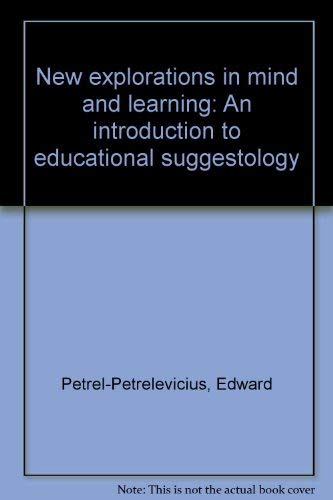 9780805920581: New explorations in mind and learning: An introduction to educational suggestology