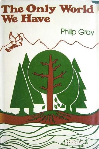 The only world we have: [poems] (9780805920925) by Gray, Philip