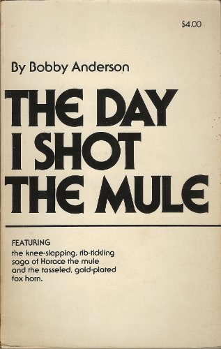 Imagen de archivo de The Day I Shot the Mule a la venta por Once Upon A Time Books