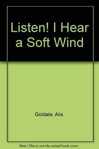 Stock image for Listen! I Hear a Soft Wind for sale by Wonder Book