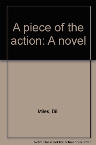 A Piece of the Action (9780805923384) by Miles, Bill