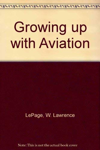Imagen de archivo de Growing up with Aviation a la venta por Riverby Books