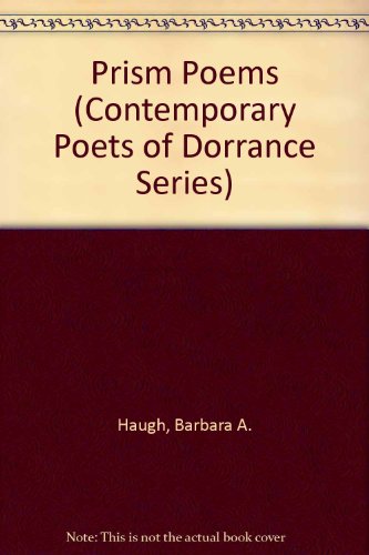 9780805929799: Prism Poems (Contemporary Poets of Dorrance Series) [Hardcover] by Haugh, Bar...