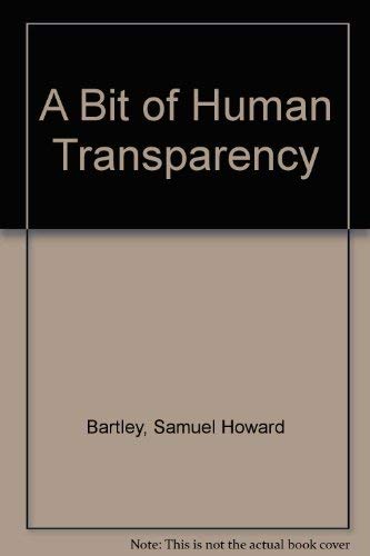 A Bit of Human Transparency