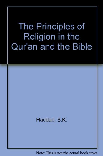 The Principles of Religion in the Qur'an and the Bible