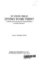 Stock image for Is Your Child Dying to Be Thin? for sale by ThriftBooks-Atlanta