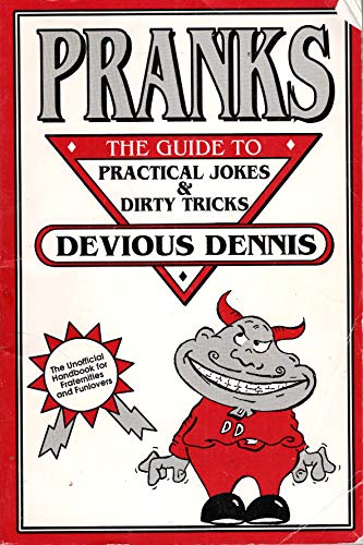 Pranks: The Guide to Dirty Tricks & Practical Jokes