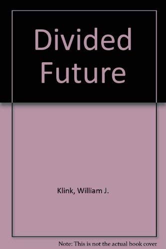 THE DIVIDED FUTURE