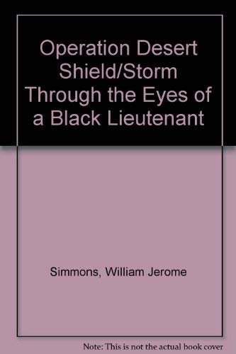 Operation Desert Shield/Storm Through the Eyes of A Black Lieutenant