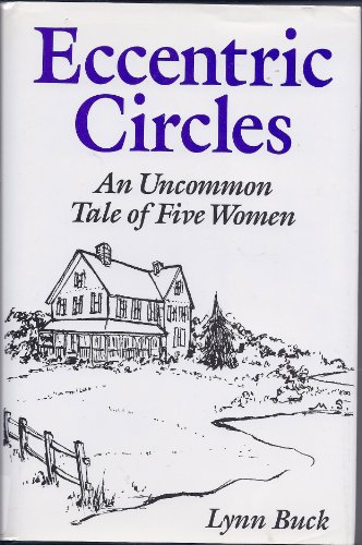 Beispielbild fr Eccentric Circles : An Uncommon Tale of Five Women zum Verkauf von Better World Books