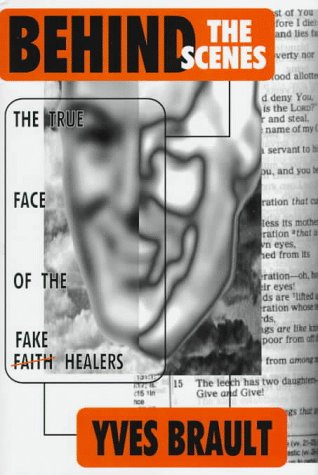 Behind the Scenes: The True Face of the Fake Faith Healers