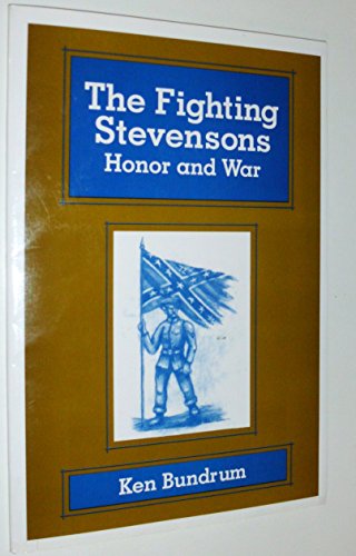 Stock image for The Fighting Stevensons: Honor and War (signed) for sale by P.C. Schmidt, Bookseller