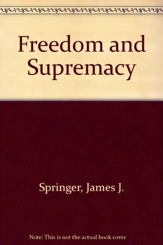 Stock image for Freedom and Supremacy for sale by Bingo Used Books