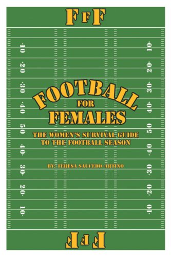 Stock image for Football for Females: The Womens Survival Guide to the Football Season for sale by Goodwill of Colorado