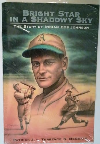 Bright Star in a Shadowy Sky: The Story of Indian Bob Johnson (9780805951257) by McGrath, Patrick