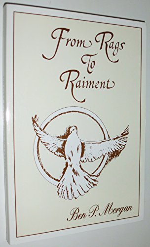 From Rags to Raiment: A Collection of Sermons by R. Brant Baker