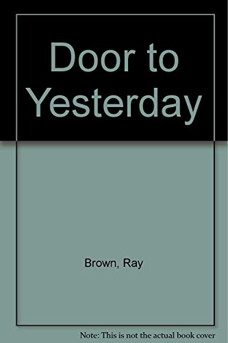 Door to Yesterday (9780805952353) by Brown, Ray