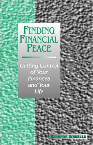 Finding Financial Peace: Getting Control of Your Finances and Your Life (9780805954098) by Shannon Wheeler