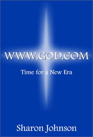 Www.God.Com: Time for a New Era (9780805954104) by Sharon Johnson