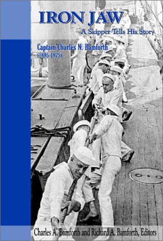 9780805954173: Iron Jaw: A Skipper Tells His Story : Captain Charles N. Bamforth (1895-1975)