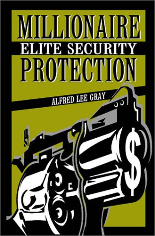 Millionaire Elite Security Protection (9780805955453) by Gray, Alfred Lee