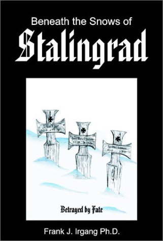 Stock image for Beneath the Snows of Stalingrad for sale by R & B Diversions LLC