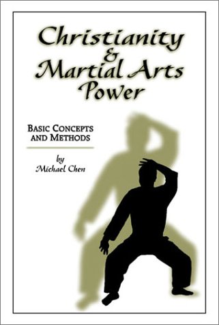 Stock image for Christianity and Martial Arts Power: Basic Concepts and Methods for sale by ThriftBooks-Atlanta