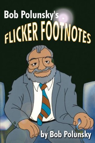 Imagen de archivo de Bob Polunsky's Flicker Footnotes a la venta por HPB-Diamond