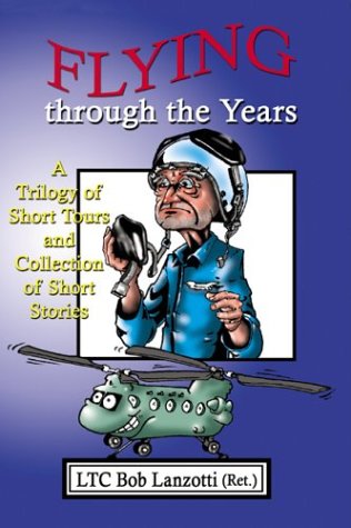 Flying Through the Years: A Trilogy of Short Tours and Collection of Stories