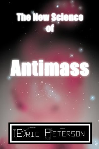 The New Science of Antimass (9780805963366) by Peterson, Eric