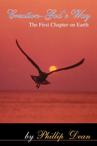 Creation--God's Way: the First Chapter on Earth (9780805964844) by Phillips, H., Ph.D.