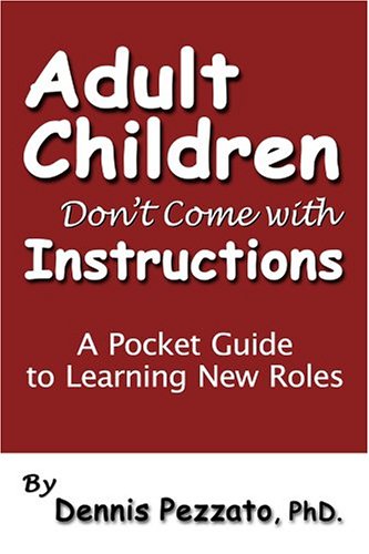 Beispielbild fr Adult Children Don't Come with Instructions: A Pocket Guide to Learning New Roles zum Verkauf von ThriftBooks-Dallas