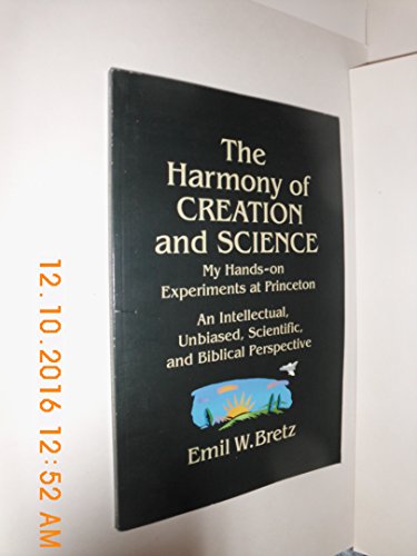 Beispielbild fr The Harmony of Creation and Science zum Verkauf von Half Price Books Inc.