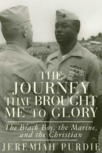Stock image for The Journey That Brought Me to Glory: The Black Boy, the Marine, and the Christian for sale by SecondSale