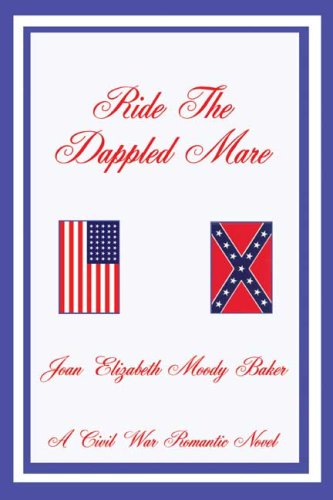 9780805970982: Ride the Dappled Mare: A Civil War Romantic Novel