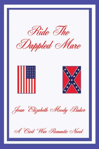 Ride the Dappled Mare: A Civil War Romantic Novel