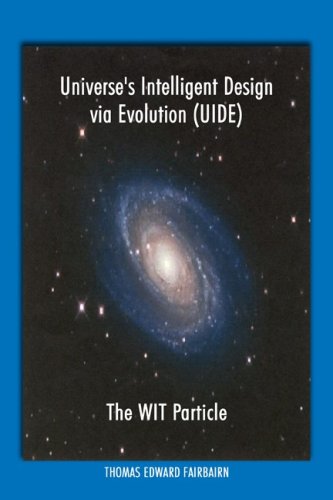 9780805976847: Title: Universes Intelligent Design via Evolution UIDE Th