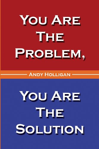 9780805977769: You Are the Problem, You Are the Solution