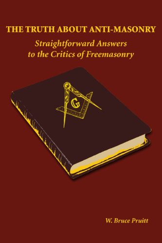 9780805978827: The Truth About Anti-Masonry: Straightforward Answers to the Critics of Freemasonry