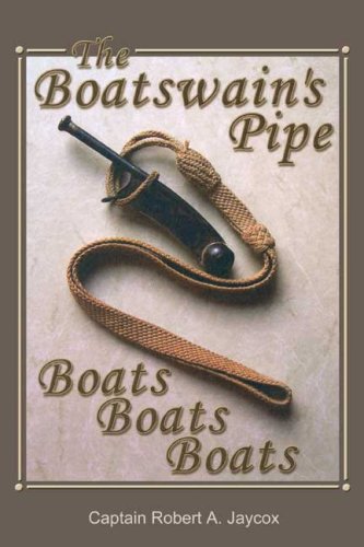 Stock image for The Boatswain's Pipe: Boats, Boats, Boats for sale by HPB-Emerald