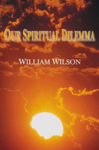 Our Spiritual Dilemma (9780805980431) by William Wilson